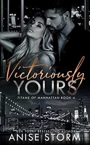 Victoriously Yours (Titans Of Manhattan Book 4) by Anise Storm