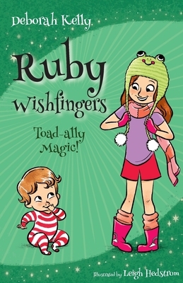 Ruby Wishfingers: Toad-ally Magic! by Deborah Kelly