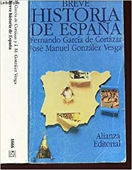 Breve historia de España by Fernando García de Cortázar, José Manuel González Vesga