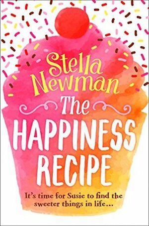 The Happiness Recipe by Stella Newman
