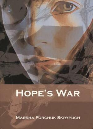 Hope's War by Marsha Forchuk Skrypuch