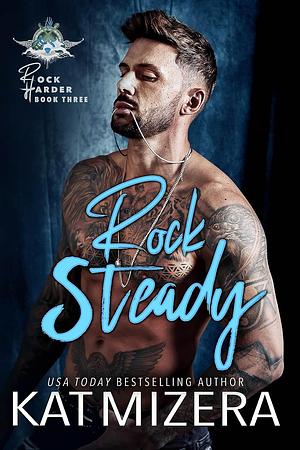 Rock Steady by Kat Mizera