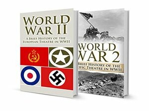 World War 2 BOX SET #2: A Brief History of the European Theatre + the Pacific Theatre (World War 2, World War II, WW2, WWII, European Theatre, D-Day, Pacific ... Harbor, Unbroken, Forgotten 500 Book 1) by Ryan Jenkins