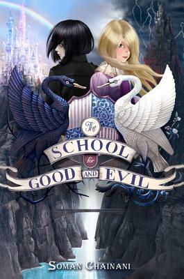 The School for Good and Evil by Soman Chainani