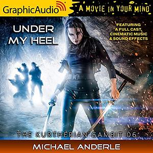 Under My Heel ( Dramatized Adaptation) by Michael Anderle