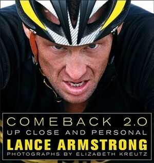 Comeback 2.0: Up Close and Personal by Lance Armstrong