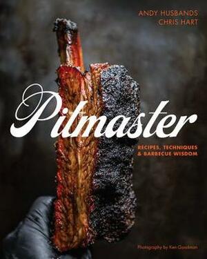 Pitmaster: Recipes, Techniques, and Barbecue Wisdom by Andy Husbands, Chris Hart
