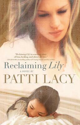 Reclaiming Lily by Patti Lacy