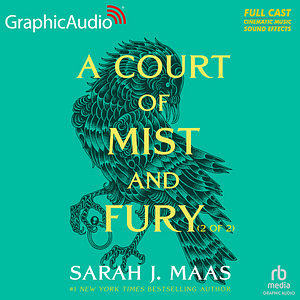 A Court of Mist and Fury (2 of 2) [Dramatized Adaptation] by Sarah J. Maas
