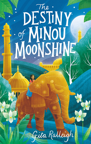 The Destiny of Minou Moonshine by Gita Ralleigh