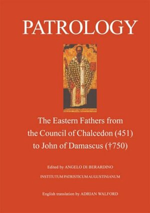 The Eastern Fathers From The Council Of Chalcedon by Angelo Di Berardino