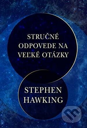 Stručné odpovede na veľké otázky by Stephen Hawking