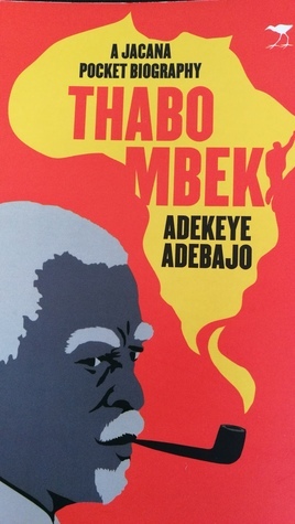 Thabo Mbeki: A Jacana Pocket Biography by Adekeye Adebajo