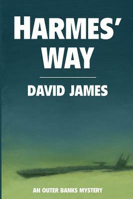 Harmes' Way: Sunken Treasure - An Outer Banks Mystery by David James