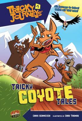 Tricky Coyote Tales: Book 1 by Chris Schweizer