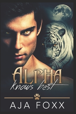 Alpha Knows Best by Aja Foxx