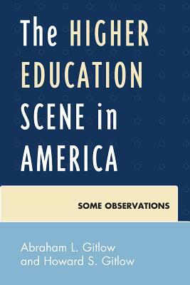 Higher Education Scene in Amerpb by Abraham Gitlow, Howard Gitlow