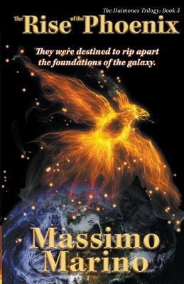 The Rise of the Phoenix: The Daimones Trilogy, Vol. Three by Massimo Marino