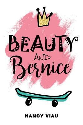 Beauty and Bernice by Nancy Viau