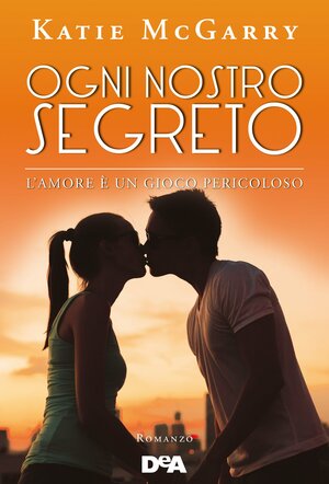 Ogni nostro segreto by Katie McGarry