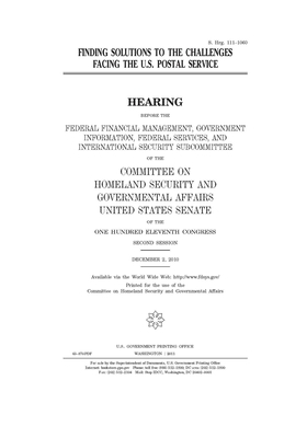 Finding solutions to the challenges facing the U.S. Postal Service by United States Congress, United States Senate, Committee on Homeland Security (senate)