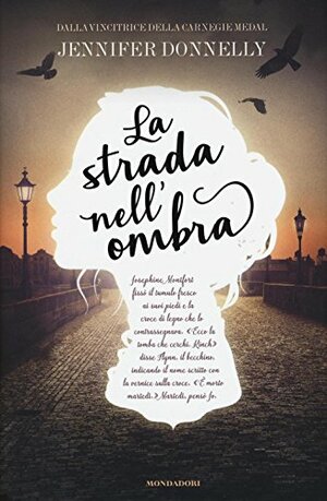 La strada nell'ombra by Jennifer Donnelly