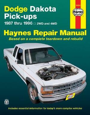 Dodge Dakota Pick-Ups 1987 Thru 1996 by John Haynes