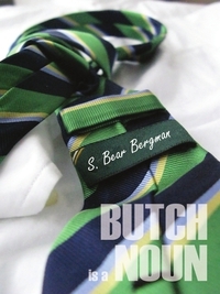 Butch Is a Noun by S. Bear Bergman