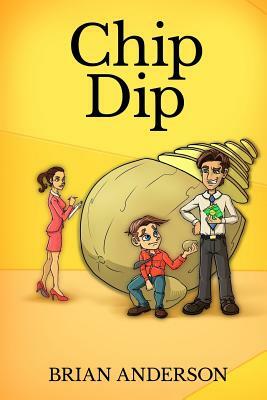 Chip Dip by Brian Anderson