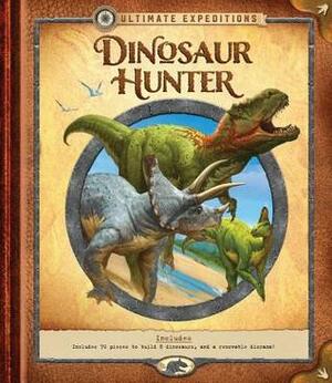 Ultimate Expeditions Dinosaur Hunter by Nancy Honovich