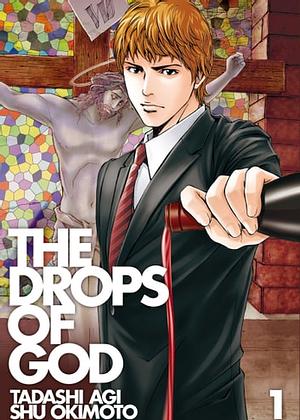 The Drops of God, Volume 1 by Tadashi Agi, Shu Okimoto