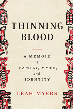 Thinning Blood: A Memoir of Family, Myth, and Identity by Leah Myers