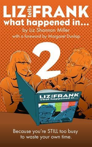 Liz Tells Frank What Happened In...: Volume 2 by Liz Shannon Miller