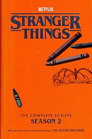 Stranger Things: The Complete Scripts, Season 2 by The Duffer Brothers, Netflix