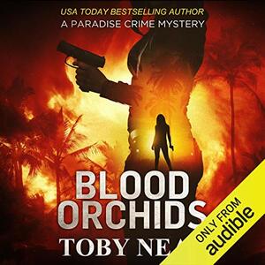 Blood Orchids by Toby Neal