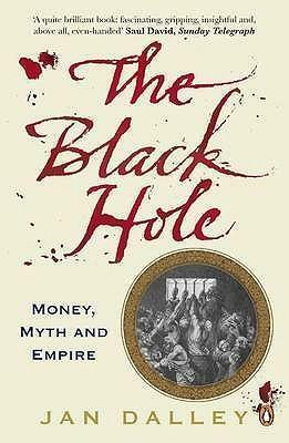 The Black Hole: Money, Myth and Empire by Jan Dalley