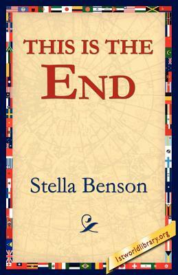 This Is the End by Stella Benson