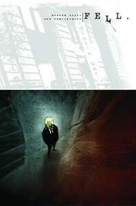 Fell Volume 1: Feral City by Warren Ellis