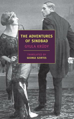 The Adventures of Sindbad by George Szirtes, Gyula Krúdy
