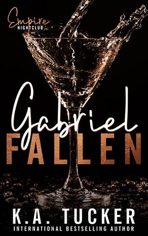 Gabriel Fallen by K.A. Tucker