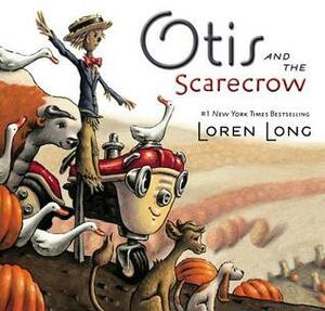 Otis and the Scarecrow by Loren Long
