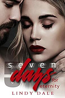 Seven Days For Eternity by Lindy Dale