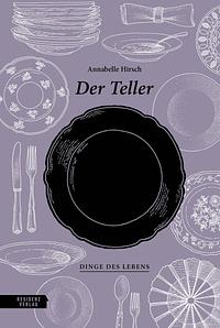Der Teller by Annabelle Hirsch