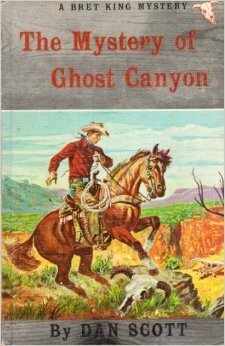 The Mystery of Ghost Canyon by Dan Scott