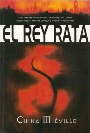 El Rey Rata by China Miéville, Maria Xoubanova Vazquez