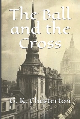 The Ball and the Cross by G.K. Chesterton