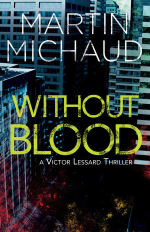Without Blood (Victor Lessard) by Martin Michaud