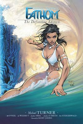 Fathom Volume 1: The Definitive Edition (New Printing) by Michael Layne Turner, Geoff Johns, Bill O'Neil