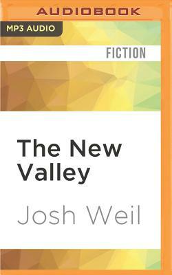 The New Valley: Novellas by Josh Weil