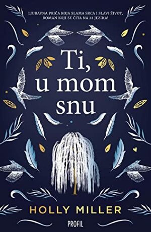 Ti, u mom snu by Holly Miller